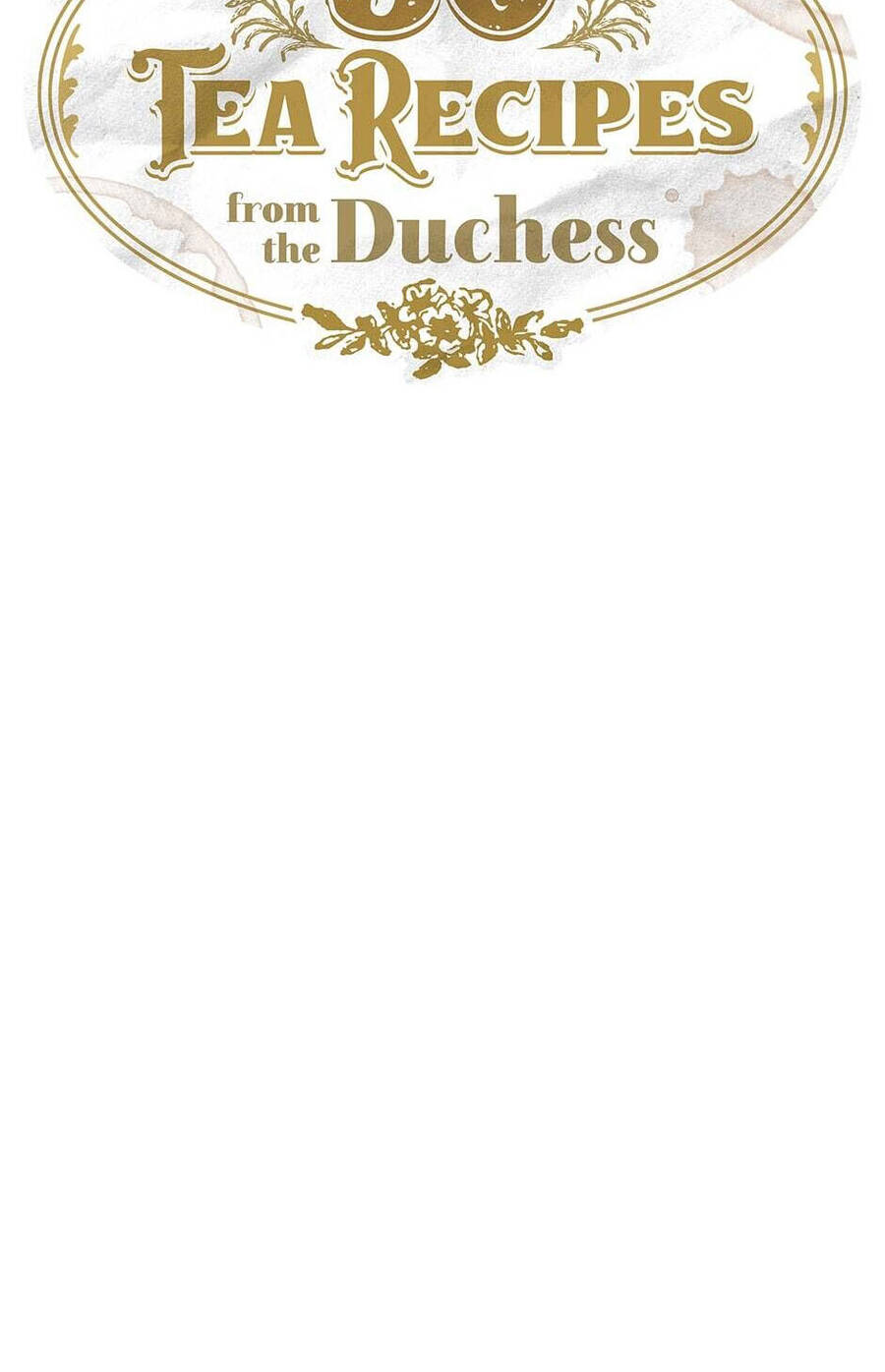 50 Công Thức Pha Trà Của Nữ Công Tước Chap 125 - Next Chap 126