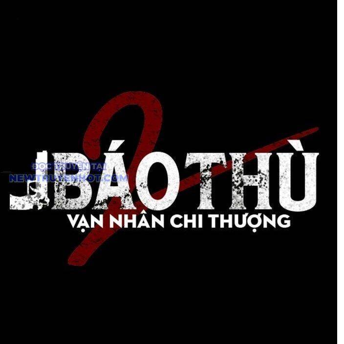 Báo Thù 2: Vạn Nhân Chi Thượng Chap 82 - Next Chap 83