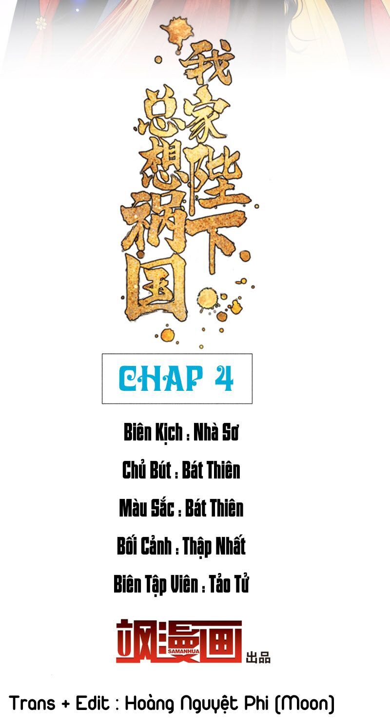 Bệ Hạ Nhà Ta Muốn Hại Quốc Chap 4 - Next Chap 5