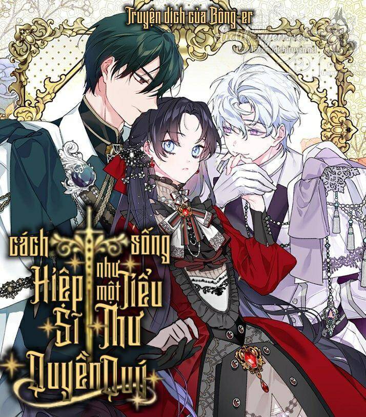 Cách Hiệp Sĩ Sống Như Một Tiểu Thư Quyền Quý Chap 10 - Next Chap 11