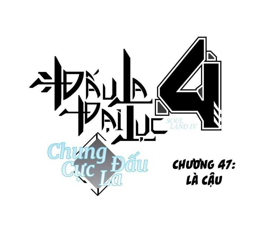 Chung Cực Đấu La Chap 47 - Next Chap 48