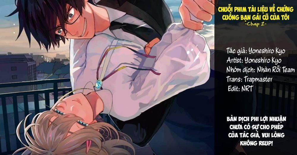 Chuỗi Phim Tài Liệu Về Chứng Cuồng Bạn Gái Cũ Của Tôi Chap 2 - Next Chap 3