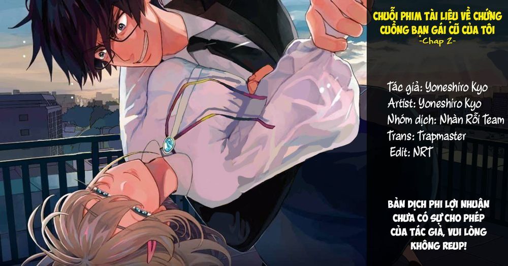 Chuỗi Phim Tài Liệu Về Chứng Cuồng Bạn Gái Cũ Của Tôi Chap 2 - Next Chap 3