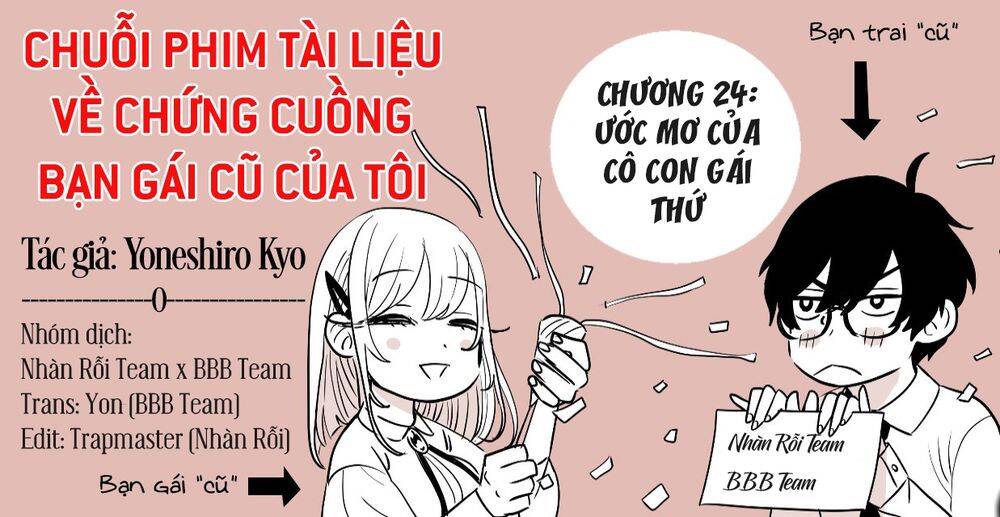 Chuỗi Phim Tài Liệu Về Chứng Cuồng Bạn Gái Cũ Của Tôi Chap 24 - Next Chap 25