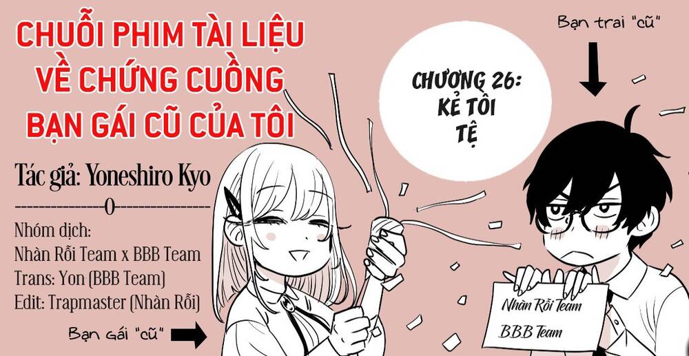 Chuỗi Phim Tài Liệu Về Chứng Cuồng Bạn Gái Cũ Của Tôi Chap 26 - Next Chap 27