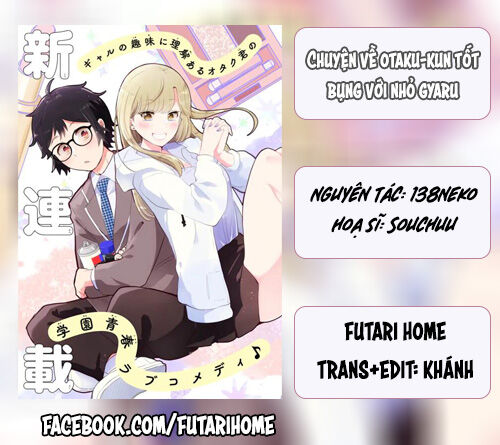 Chuyện Về Otaku-Kun Tốt Bụng Với Nhỏ Gyaru Chap 2 - Next Chap 3