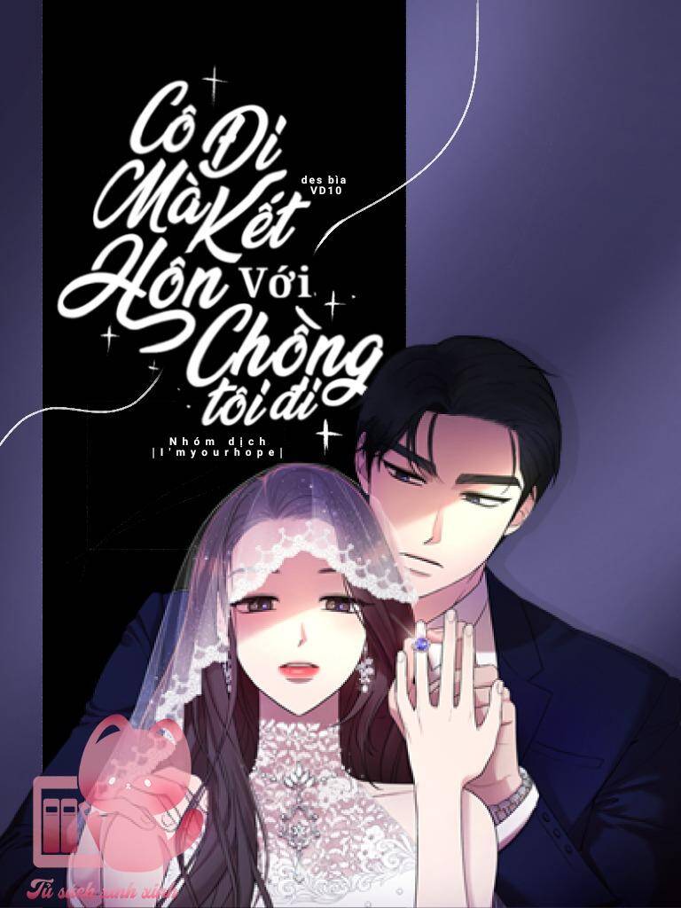 Cô Đi Mà Kết Hôn Với Chồng Tôi Đi Chap 43 - Next Chap 44