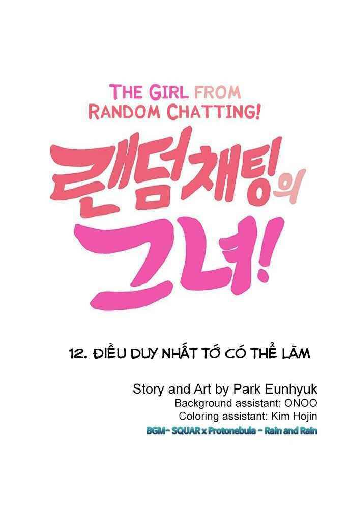 Cô Gái Từ Ứng Dụng Nhắn Tin Ngẫu Nhiên Chap 12 - Next Chap 13