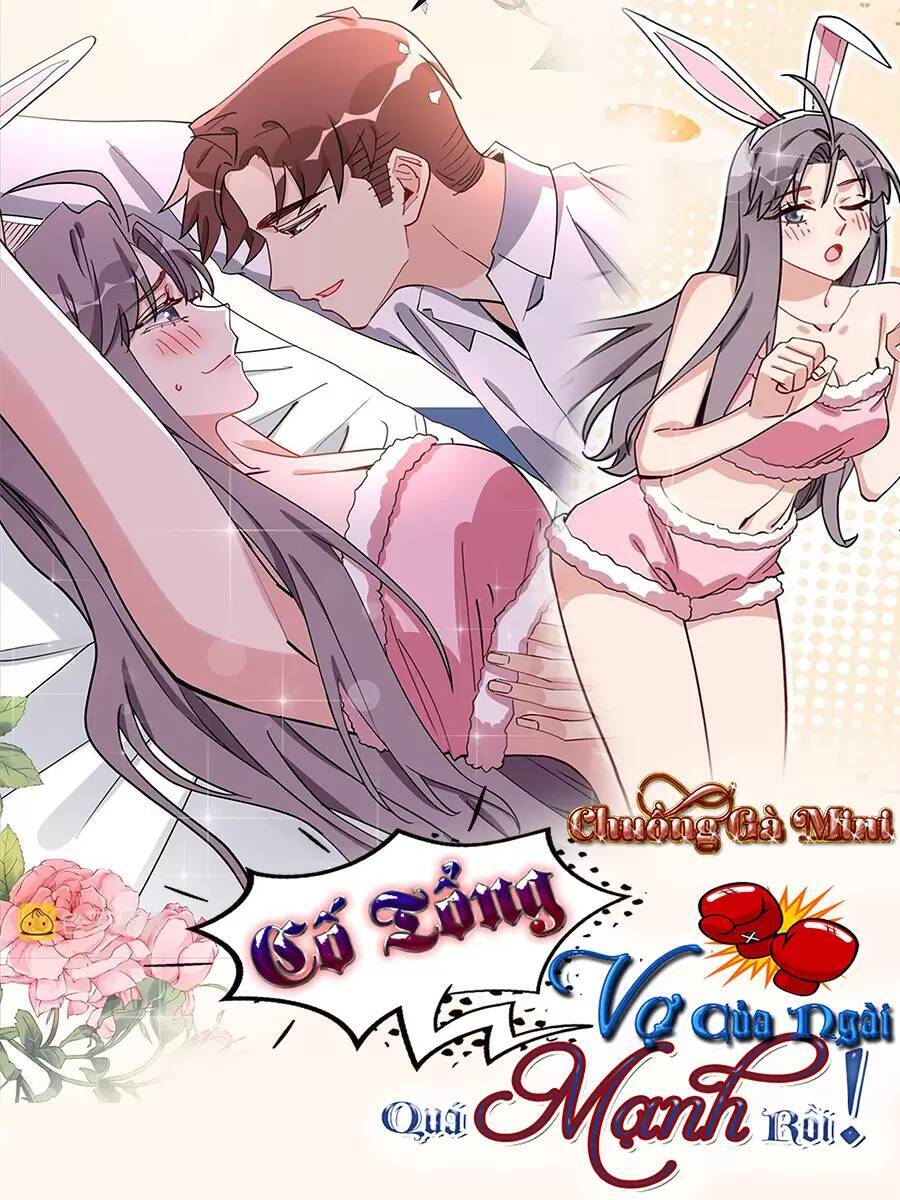 Cố Tổng, Vợ Của Ngài Quá Mạnh Rồi! Chap 74 - Next Chap 75