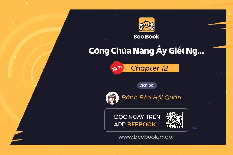 Công Chúa Nàng Ấy Giết Người Tới Điên Rồi Chap 12 - Next Chap 13