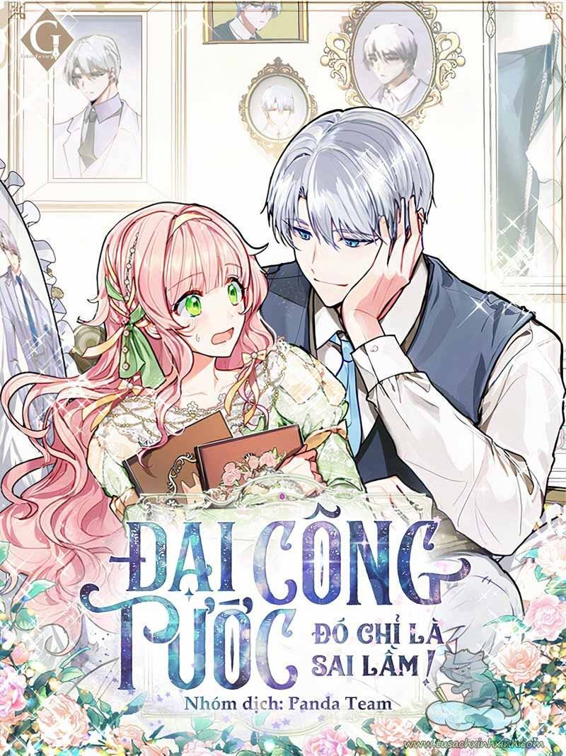 Đại Công Tước, Đó Chỉ Là Sai Lầm! Chap 5 - Next Chap 6