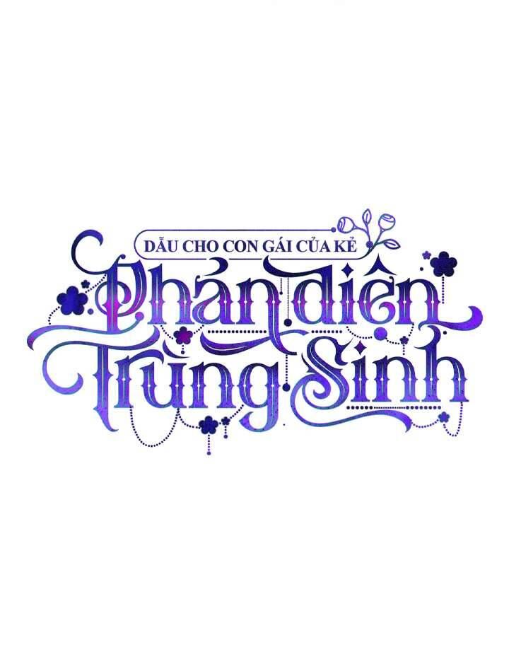 Dẫu Cho Con Gái Của Kẻ Phản Diện Trùng Sinh Chap 51 - Next Chap 52