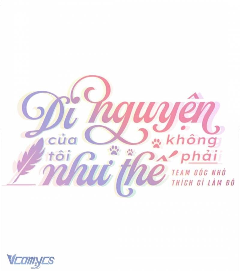 Di Nguyện Của Tôi Không Phải Như Thế Chap 7 - Next Chap 8