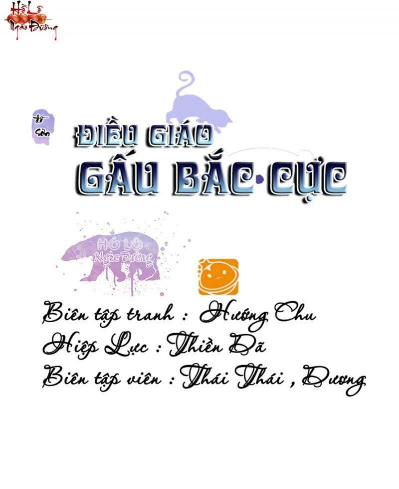 Điều Giáo Gấu Bắc Cực Chap 56 - Next Chap 57