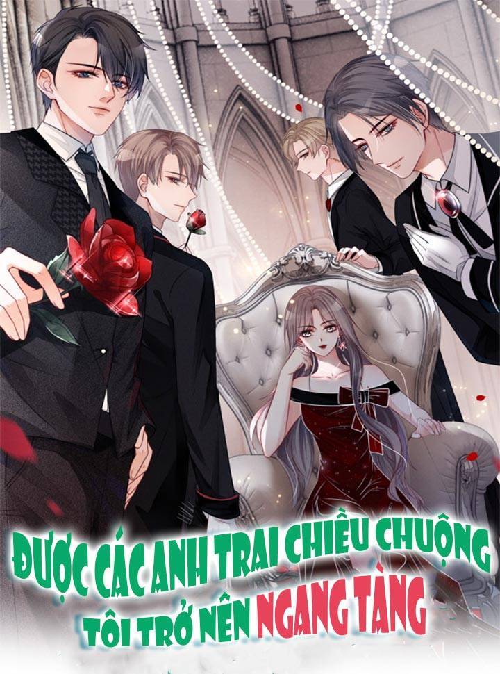 Được Các Anh Trai Chiều Chuộng Tôi Trở Nên Ngang Tàng Chap 89 - Next Chap 90