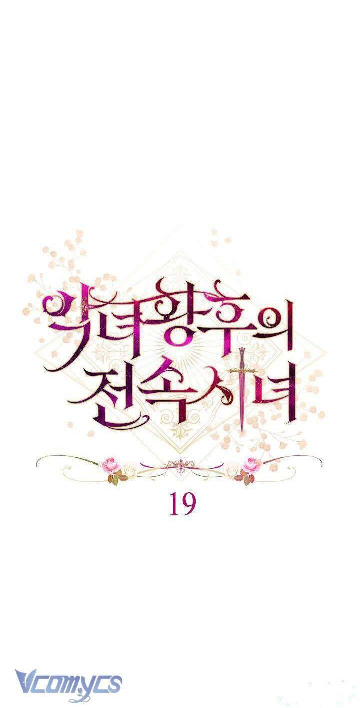 Hầu Gái Độc Quyền Của Hoàng Hậu Phản Diện Chap 19 - Next Chap 20