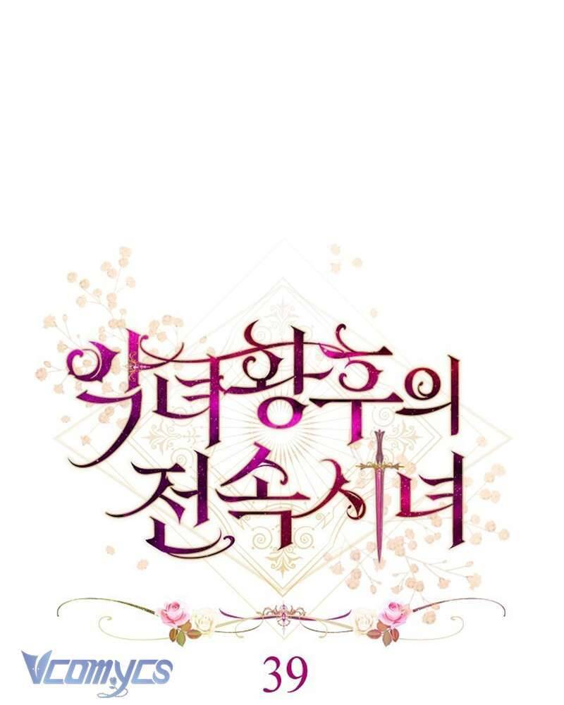 Hầu Gái Độc Quyền Của Hoàng Hậu Phản Diện Chap 39 - Next Chap 40