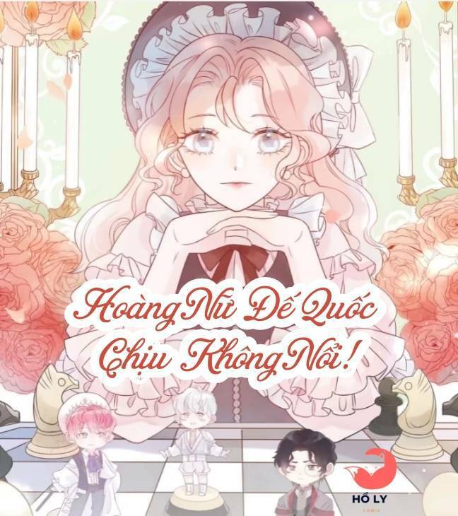 Hoàng Nữ Đế Quốc Chịu Không Nổi! Chap 11 - Next Chap 12