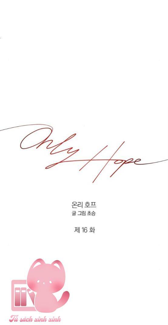 Hy Vọng Duy Nhất Chap 16 - Next Chap 17