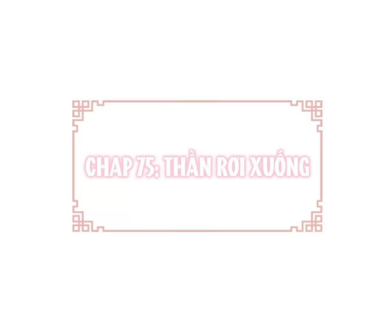 Lại Bị Bệnh Chiều Chuộng Quấn Lấy Chap 75 - Next Chap 76