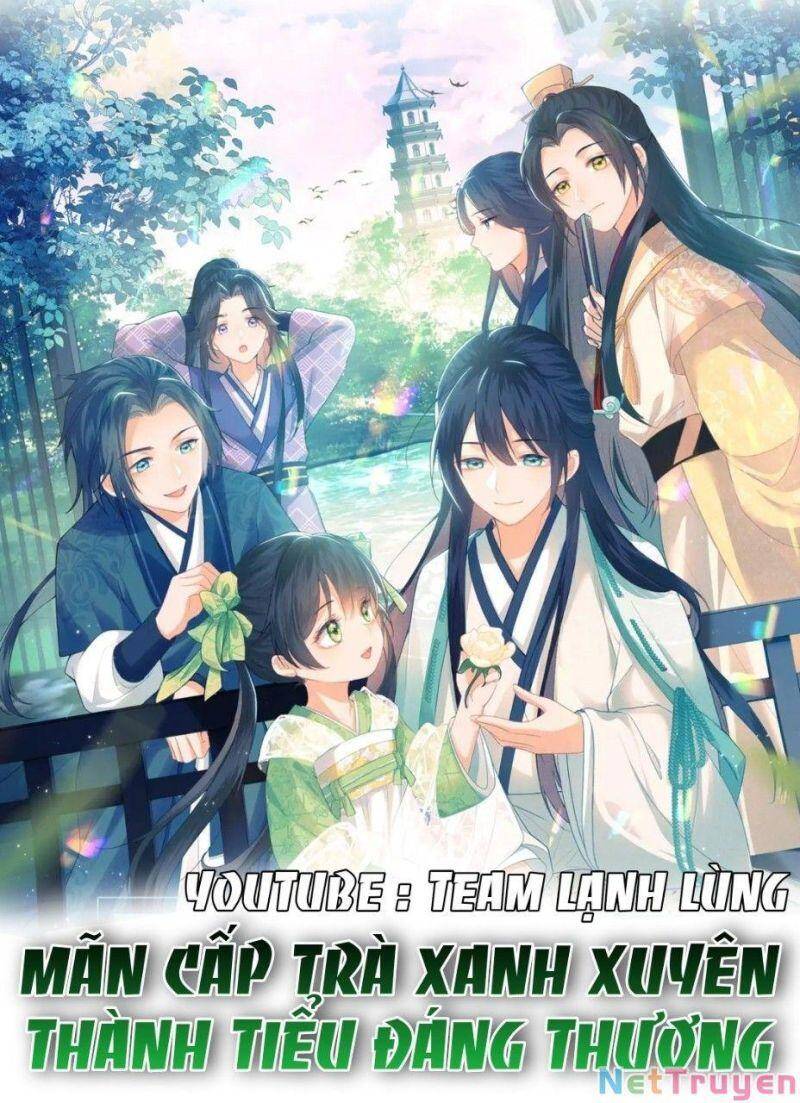 Mãn Cấp Trà Xanh Xuyên Không Thành Tiểu Đáng Thương Chap 3 - Next Chap 4