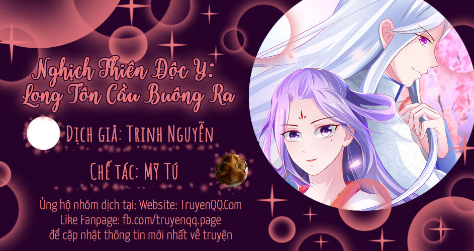 Nghịch Thiên Độc Y: Long Tôn Cầu Buông Ra Chap 5 - Next Chap 6