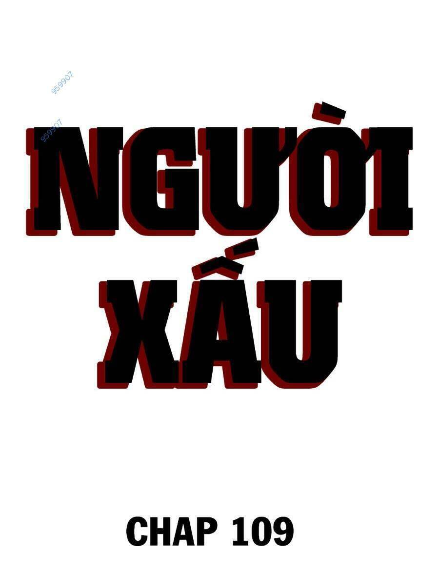 Người Xấu Chap 109 - Next Chap 110