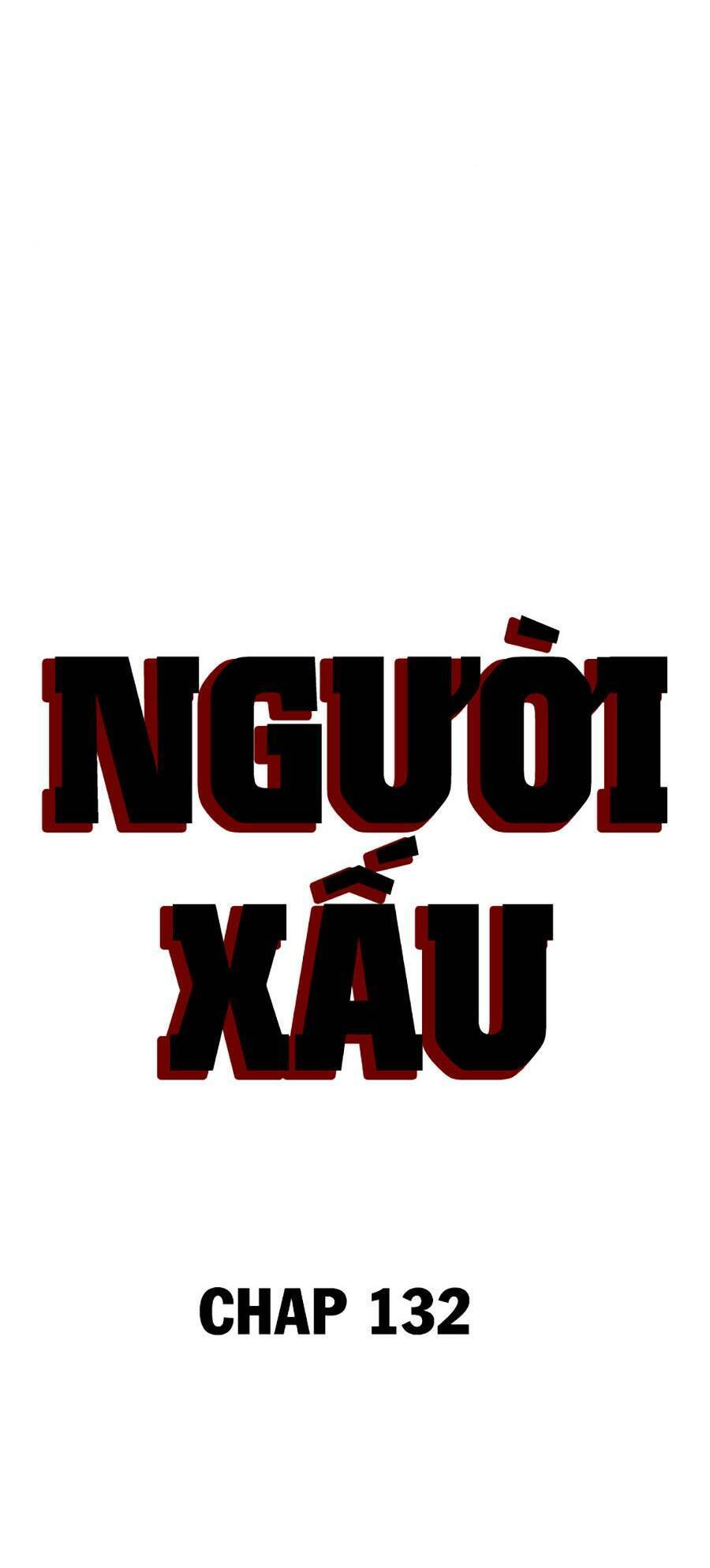 Người Xấu Chap 132 - Next Chap 133
