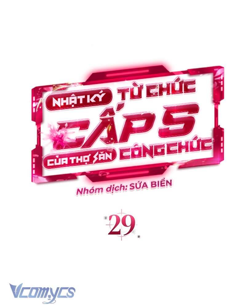 Nhật Ký Từ Chức Cấp S Của Thợ Săn Công Chức Chap 29 - Next Chap 30