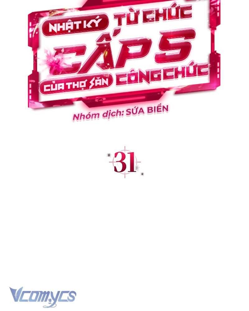 Nhật Ký Từ Chức Cấp S Của Thợ Săn Công Chức Chap 31 - Next Chap 32
