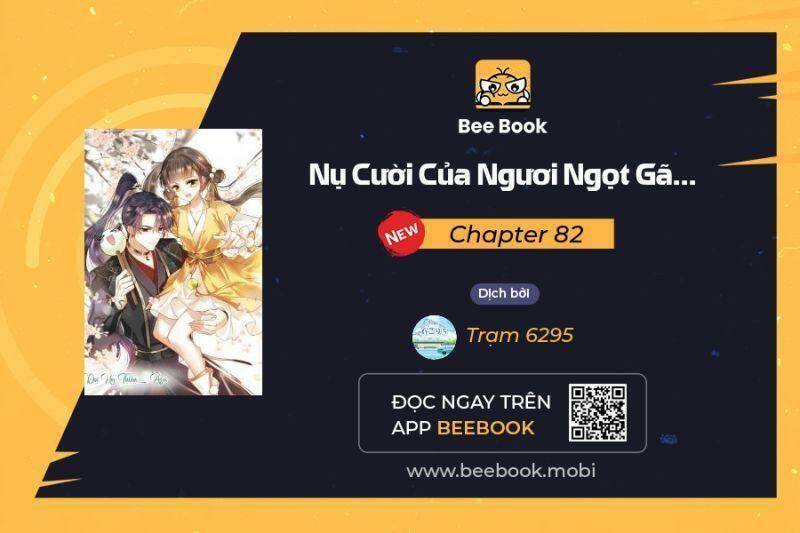 Nụ Cười Của Ngươi Ngọt Đến Mức Làm Gãy Tám Cái Răng Của Ta Chap 82 - Next Chap 83