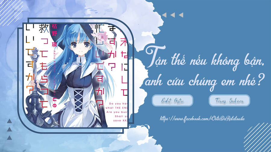 Tận Thế Nếu Không Bận, Anh Cứu Chúng Em Nhé? Chap 14 - Next Chap 15