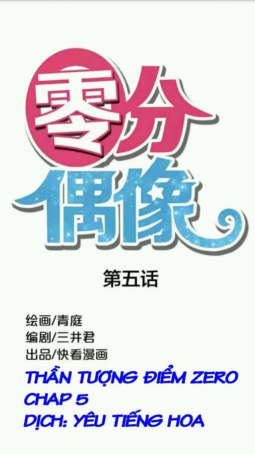 Thần Tượng Điểm Zero Chap 5 - Next Chap 6