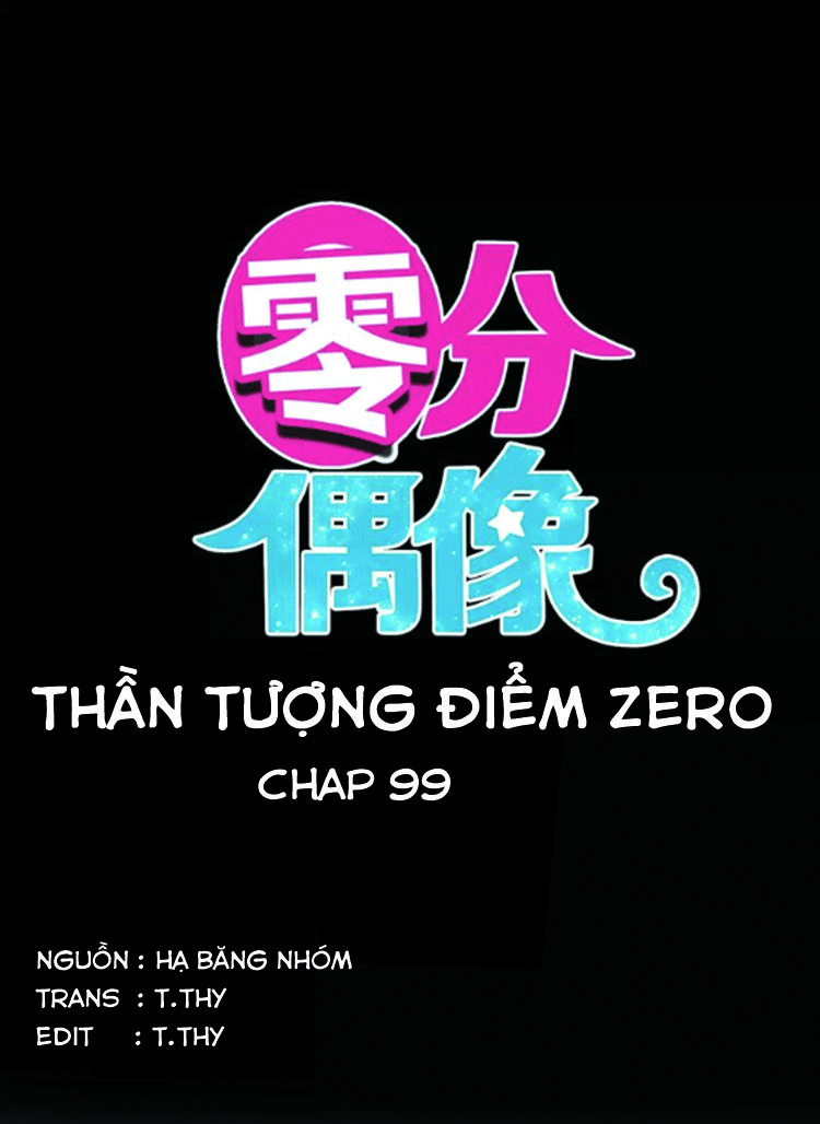 Thần Tượng Điểm Zero Chap 99 - Next Chap 100