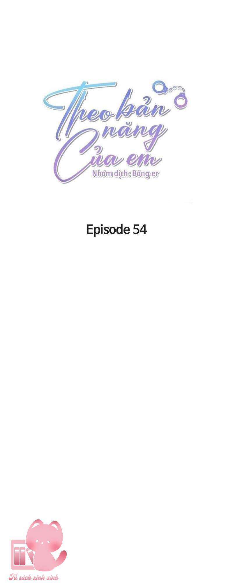 Theo Bản Năng Của Em Chap 54 - Next Chap 55