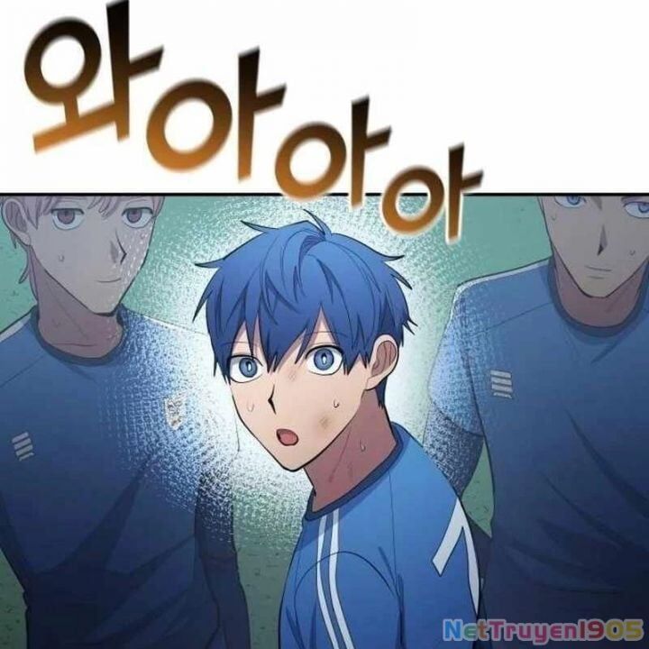 Thiên Phú Bóng Đá, Tất Cả Đều Là Của Tôi! Chap 99 - Next Chap 100