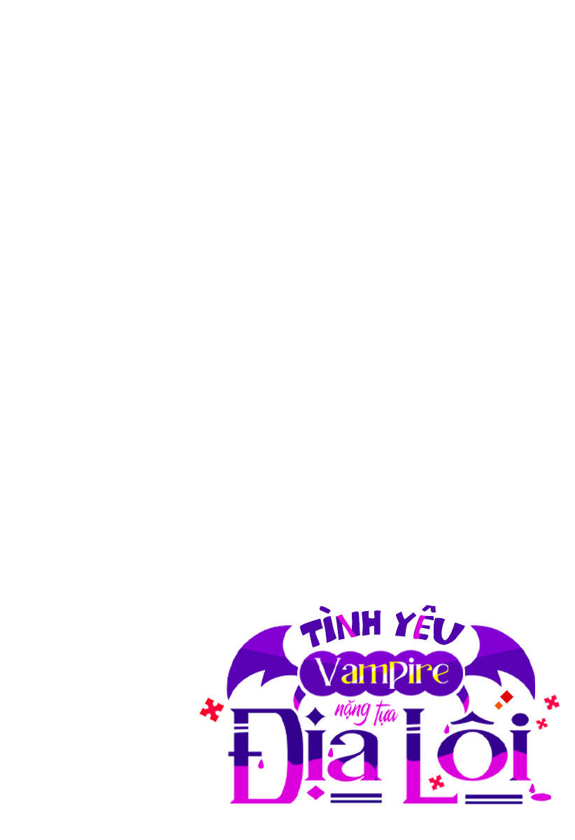 Tình Yêu Vampire Nặng Tựa Địa Lôi Chap 8 - Next Chap 9