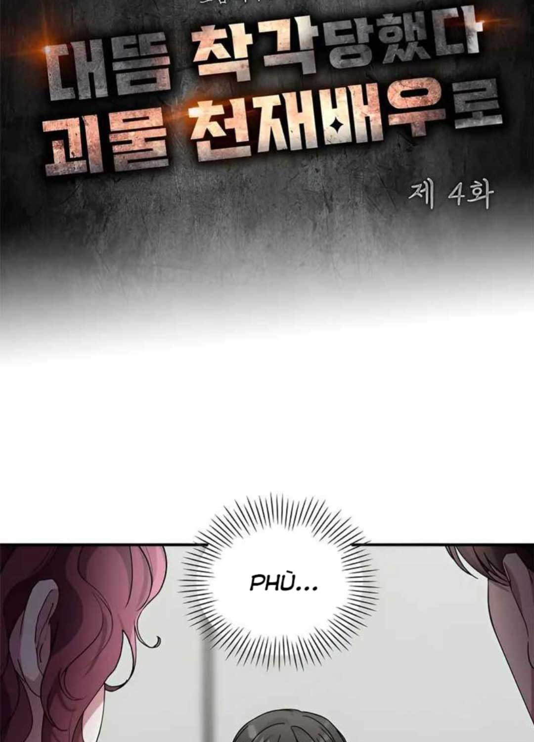 Tôi Bị Hiểu Lầm Là Diễn Viên Thiên Tài Quái Vật Chap 4 - Next Chap 5