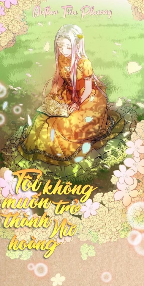 Tôi Không Muốn Trở Thành Hoàng Hậu Chap 2 - Next Chap 3