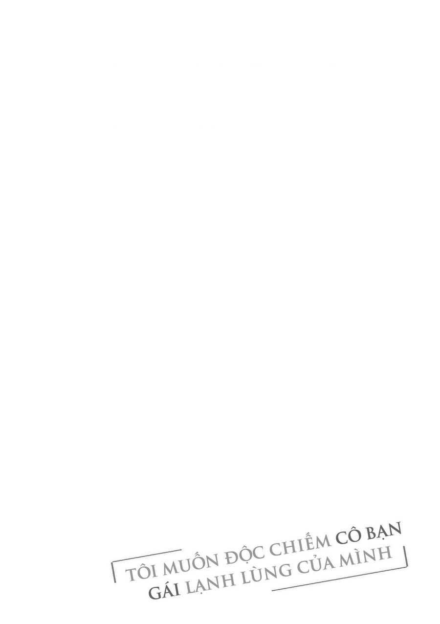 Tôi Muốn Độc Chiếm Cô Bạn Gái Lạnh Lùng Của Mình Chap 46 - Next Chap 47
