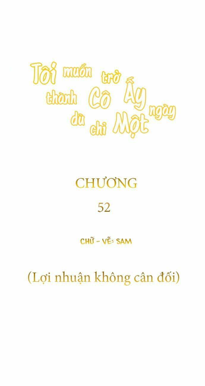 Tôi Muốn Trở Thành Cô Ấy Chỉ Một Ngày Chap 52 - Next Chap 53