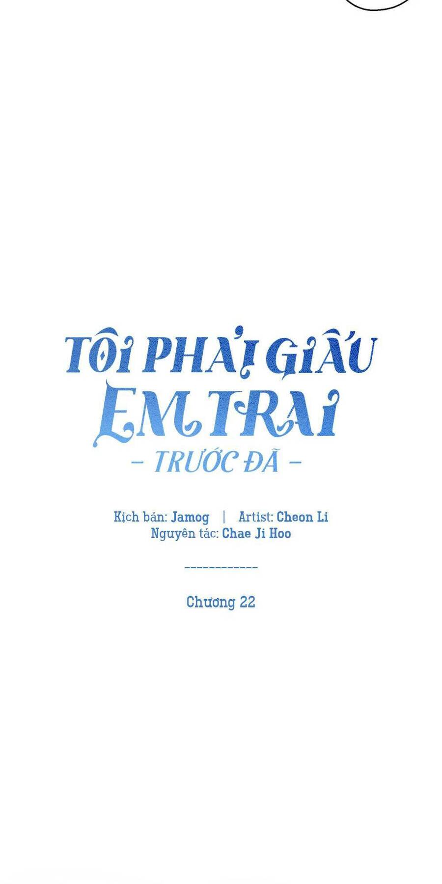 Tôi Phải Giấu Em Trai Trước Đã Chap 22 - Next Chap 23