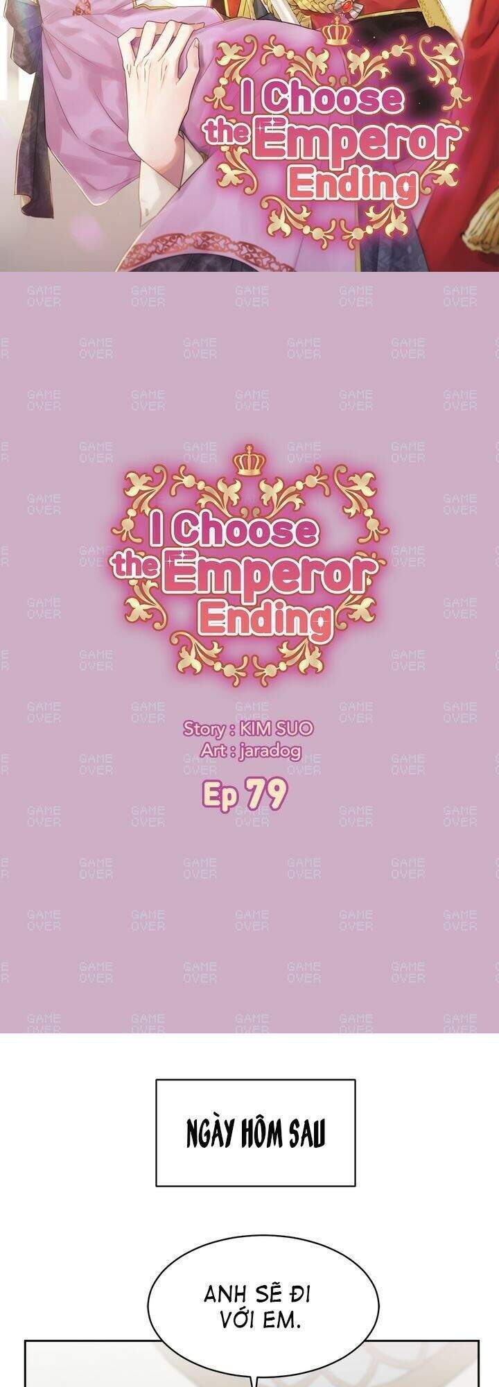 Tôi Sẽ Đi Đến Cùng Với Hoàng Đế Chap 79 - Next Chap 80