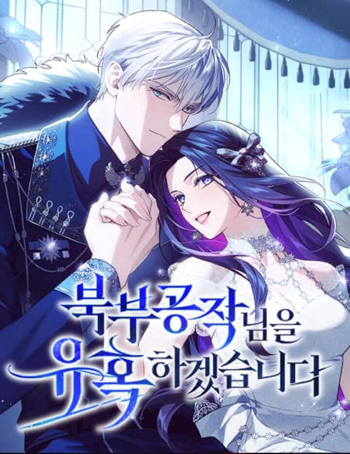 Tôi Sẽ Quyến Rũ Công Tước Phương Bắc Chap 611 - Next Chap 612