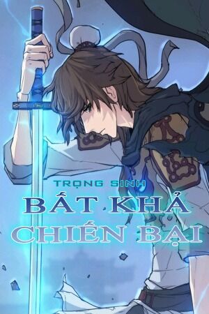 Trọng Sinh, Bất Khả Chiến Bại Chap 84 - Next Chap 85