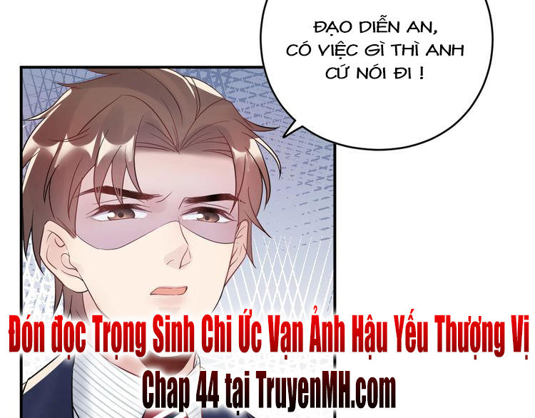 Trong Sinh Chi Ức Vạn Ảnh Hậu Yếu Thượng Vị Chap 43 - Next Chap 44