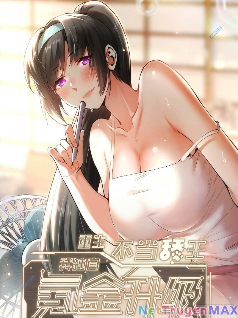 Trọng Sinh Không Làm Chạn Vương, Tôi Một Mình Nạp Game Thăng Cấp Chap 12 - Next Chap 13