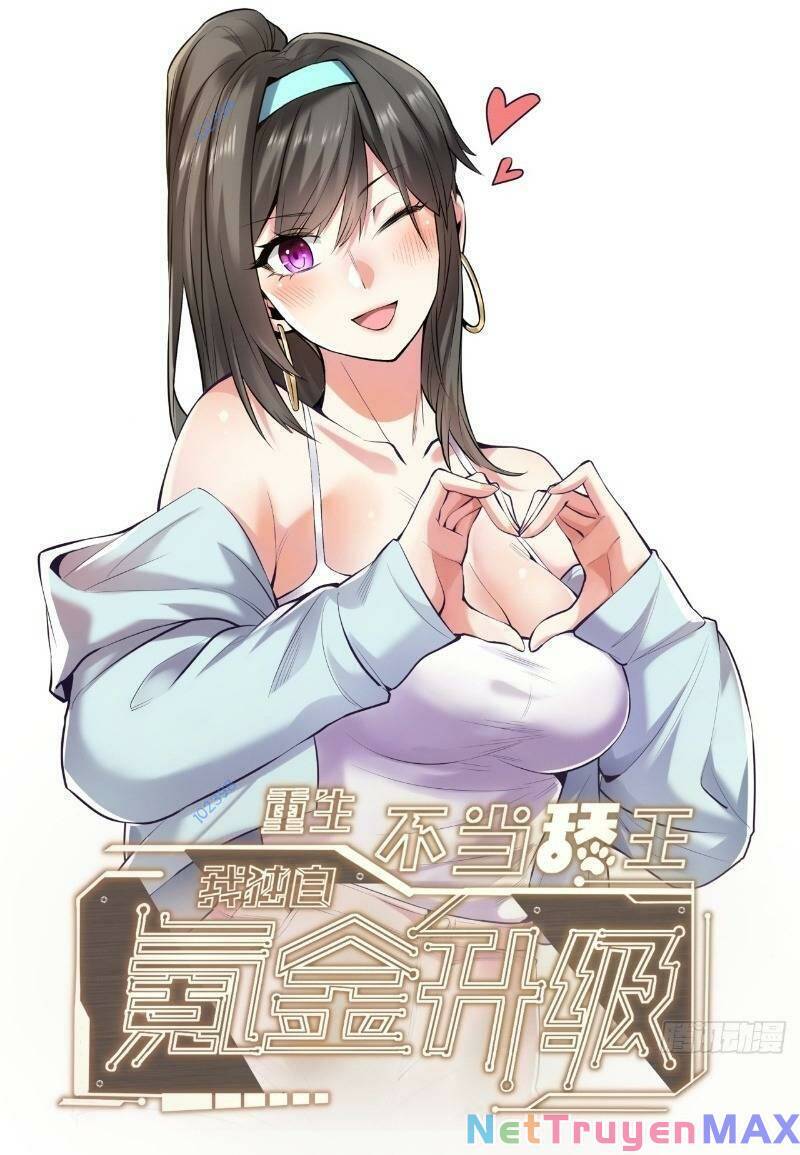 Trọng Sinh Không Làm Chạn Vương, Tôi Một Mình Nạp Game Thăng Cấp Chap 14 - Next Chap 15