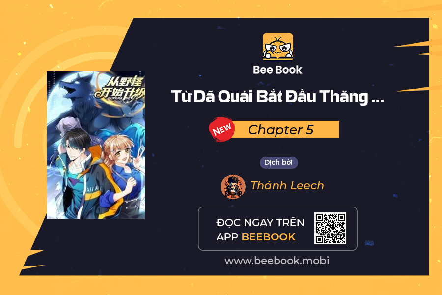 Từ Dã Quái Bắt Đầu Thăng Cấp Chap 5 - Next Chap 6