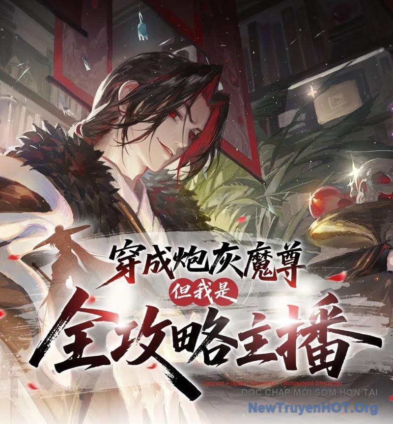Xuyên Không Thành Ma Tôn Pháo Hôi? Nhưng Ta Là Streamer Công Lược Chap 5 - Next Chap 6
